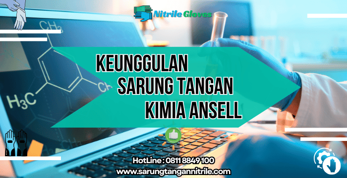 Keunggulan Sarung Tangan Kimia Ansell