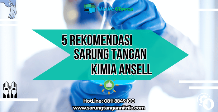 Rekomendasi Sarung Tangan Kimia ansell
